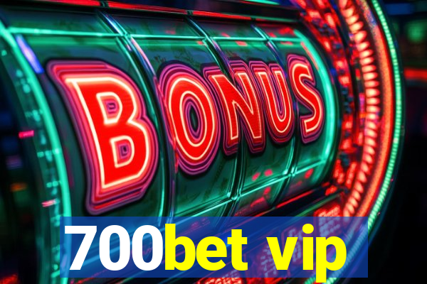 700bet vip